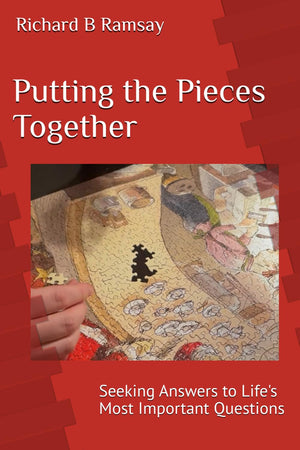 Putting the Pieces Together: Seeking Answers to Life's Most Important Questions
