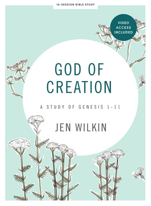 God of Creation - Bible Study Book with Video Access: A Study of Genesis 1-11
