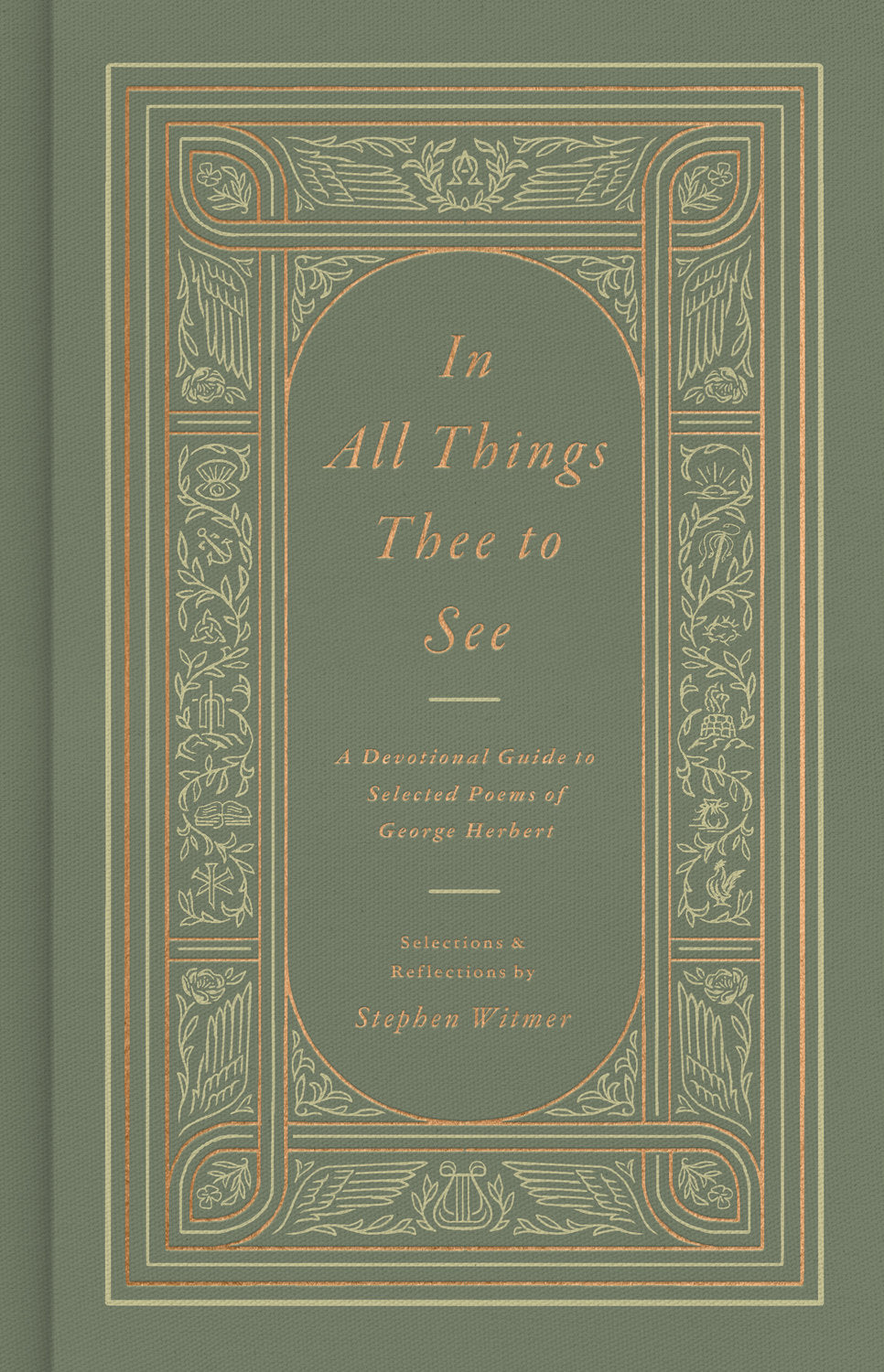 In All Things Thee to See: A Devotional Guide to Selected Poems of ...