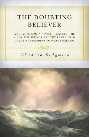 Doubting Believer, The by Obadiah Sedgwick