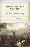 Christian Warrior, The by Isaac Ambrose