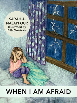 When I Am Afraid by Sarah Najapfour; Ellie Westrate (Illustrator)