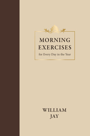 Morning Exercises for Every Day in the Year by William Jay
