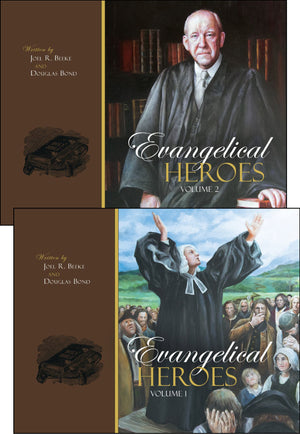 Evangelical Heroes (2 Volume Set) by Joel R. Beeke; Douglas Bond