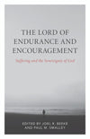 Lord of Endurance and Encouragement, The: Suffering and the Sovereignty of God