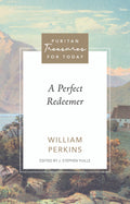 PTFT A Perfect Redeemer by William Perkins