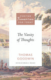 PTFT Vanity of Thoughts, The by Thomas Goodwin