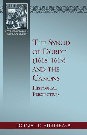 Synod of Dordt (1618–1619) and the Canons, The
