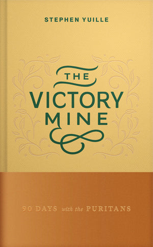 Victory Mine, The: 90 Days with the Puritans