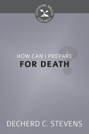 CBG How Can I Prepare for Death?