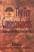 Ten Commandments, The: Manual for the Christian Life by J. Douma
