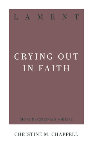 Lament: Crying Out in Faith