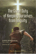 The Great Duty Of Keeping Ourselves From Iniquity