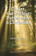 Christ, the Perfect Pattern for a Christian