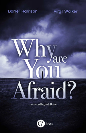 Why Are You Afraid? by Darrell Harrison & Virgil Walker