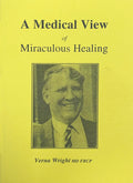 Medical View of Miraculous Healing, A