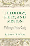 Theology, Piety, and Mission By Ronaldo Lidório