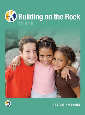 Building on the Rock - Grade K Teacher Manual