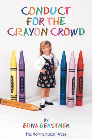 Conduct for the Crayon Crowd by Edna Gerstner