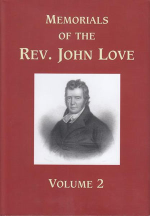 Memorials of John Love, The (2 Vols.)