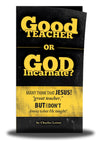 Good Teacher or God Incarnate (20 Pack) by Charles Leiter