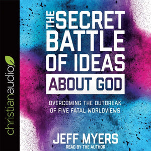 Secret Battle of Ideas about God, The (Audiobook CD) by Jeff Myers