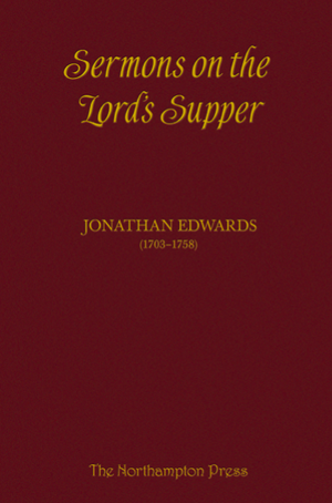 Sermons on the Lord's Supper - Vegan Leather Edition by Dr. Don Kistler (Editor)