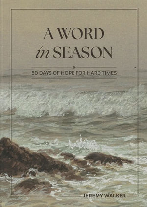 Word in Season, A: 50 Days of Hope for Hard Times Devotional Book