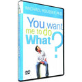 You Want Me to do What? (3 Dvd Set)
