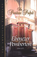 Puritan Pulpit: Ebenezer Pemberton by Pemberton, Ebenezer (9781567690842) Reformers Bookshop