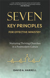Seven Key Principles for Effective Ministry by David A. Harrell from Reformers.