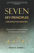 Seven Key Principles for Effective Ministry by David A. Harrell from Reformers.