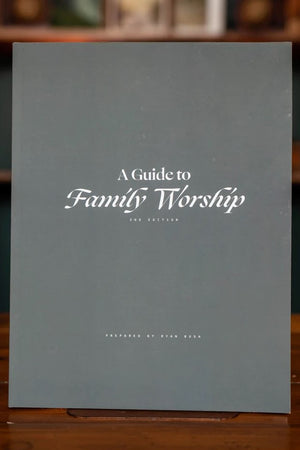 Guide To Family Worship, A (Second Edition) by Ryan Bush