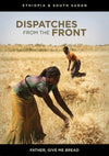 Dispatches from the Front Episode 05: Father, Give me Bread (Ethiopia & South Sudan) by Keesee, Tim (884501730006) Reformers Bookshop