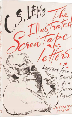 Illustrated Screwtape Letters, The: Letters from a Senior to a Junior Devil by C. S. Lewis