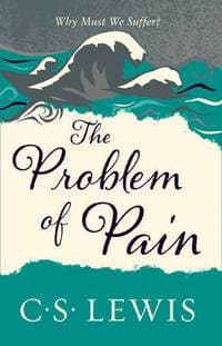 The Problem of Pain by Lewis, C.S. (9780007461264) Reformers Bookshop