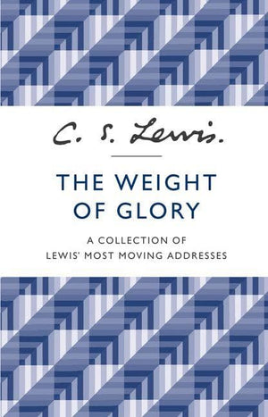 The Weight of Glory by Lewis, C.S. (9780007532803) Reformers Bookshop