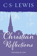 Christian Reflections: Defending the Faith