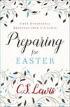 Preparing For Easter: Fifty Devotional Readings From C S Lewis