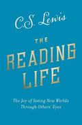 Reading Life, The: The Joy of Seeing New Worlds Through Others' Eyes