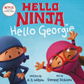 Hello Ninja: Hello Georgie