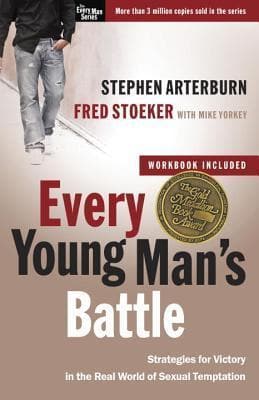 Every Young Man's Battle: Strategies for Victory in the Real World of Sexual Temptation by Arterburn, Stephen (9780307457998) Reformers Bookshop