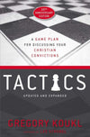 Tactics: A Game Plan For Discussing Your Christian Convictions (10th Anniversary Edition) by Koukl, Gregory (9780310101468) Reformers Bookshop