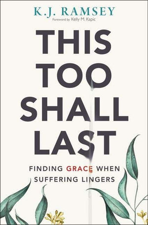 This Too Shall Last by Ramsey, K.J. (9780310107255) Reformers Bookshop