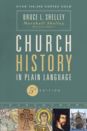Church History In Plain Language Fifth Edition by Bruce L. Shelley