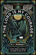 Lord is My Courage, The by K. J. Ramsey