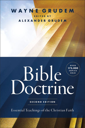 Bible Doctrine 2nd Edition by Wayne A Grudem Alexander Grudem Editor