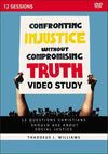 Confronting Injustice without Compromising Truth (Video Study)
