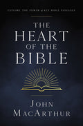 Heart of the Bible, The: Explore the Power of Key Bible Passages by John Macarthur