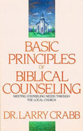 Basic Principles of Biblical Counseling by Crabb, Larry (9780310225607) Reformers Bookshop